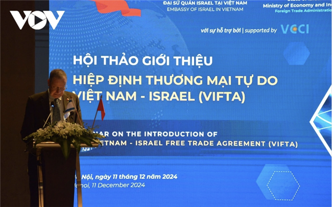 Hiệp định Thương mại tự do Việt Nam - Israel mở ra nhiều tiềm năng hợp tác mới giữa hai nước. 16/12/2024)